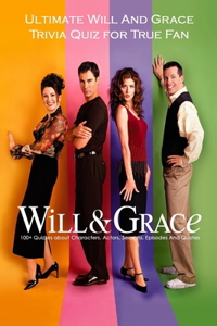 Ultimate Will And Grace Trivia Quiz for True Fan
