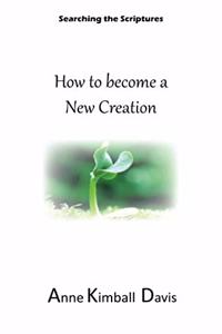 How to Become a New Creation