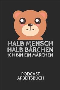 Halb Mensch, halb Bärchen. Ich bin ein Märchen. - Podcast Arbeitsbuch