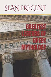 Greatest Legends of Greek Mythology