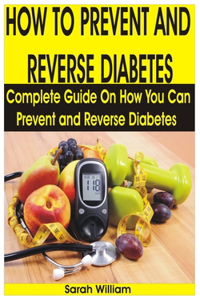 How to Prevent and Reverse Diabetes