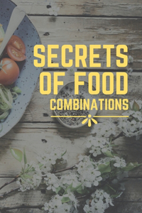 Secrets of Food Combinations