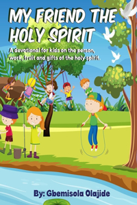 My Friend The Holy Spirit
