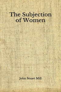 The Subjection of Women