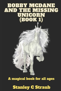 Bobby McDane and the Missing Unicorn