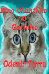 Nino Chaninho O Gatinho