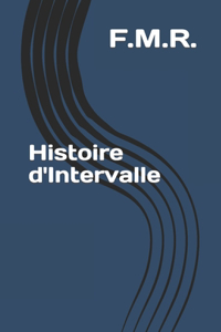 Histoire d'Intervalle