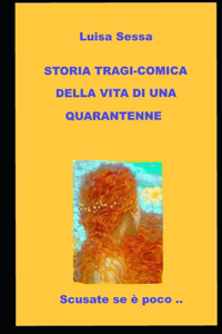 Storia Tragi-comica della Vita di una quarantenne