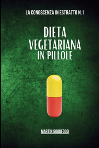Dieta Vegetariana in Pillole