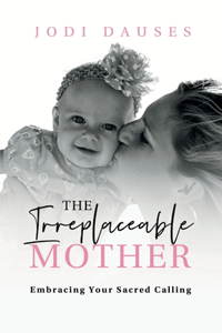 Irreplaceable Mother