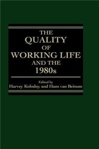 The Quality of Working Life in the Eighties