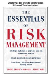 The Essentials of Risk Management, Chapter 12 - New Ways to Transfer Credit Risk--And Their Implications