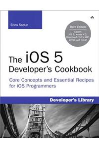 The IOS 5 Developer's Cookbook