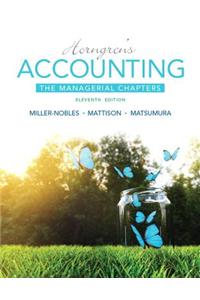 Horngren's Accounting: The Managerial Chapters Plus Myaccountinglab with Pearson Etext -- Access Card Package