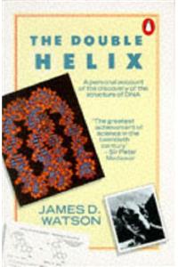 The Double Helix: Personal Account of the Discovery of the Structure of DNA