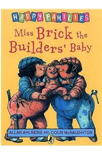 Miss Brick the Builder's Baby