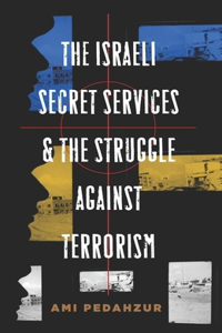 The Israeli Secret Services and the Struggle Against Terrorism