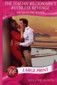 The Italian Billionaire's Ruthless Revenge