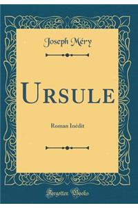Ursule: Roman Inedit (Classic Reprint)
