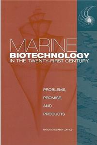 Marine Biotechnology in the Twenty-First Century