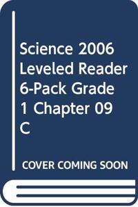 Science 2006 Leveled Reader 6-Pack Grade 1 Chapter 09 C