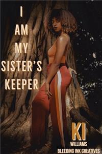 I AM MY SISTER'S KEEPER