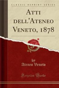 Atti Dell'ateneo Veneto, 1878 (Classic Reprint)