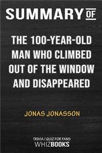 Summary of The Hundred-Year-Old Man Who Climbed Out of the Window and Disappeared