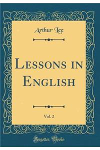 Lessons in English, Vol. 2 (Classic Reprint)