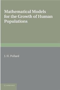 Mathematical Models for the Growth of Human Populations