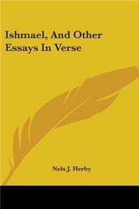 Ishmael, And Other Essays In Verse