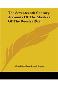 The Seventeenth Century Accounts Of The Masters Of The Revels (1922)