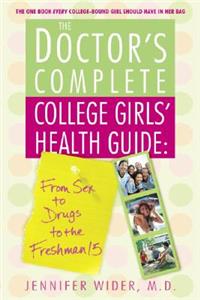 The Doctor's Complete College Girls' Health Guide