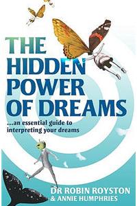 Hidden Power of Dreams, The A Guide To Understanding Their Meanin