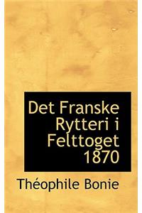 Det Franske Rytteri I Felttoget 1870