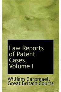 Law Reports of Patent Cases, Volume I