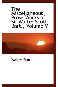 Miscellaneous Prose Works of Sir Walter Scott, Bart., Volume V