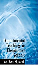 Departmental Teaching in Elementary Schools