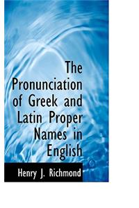 The Pronunciation of Greek and Latin Proper Names in English