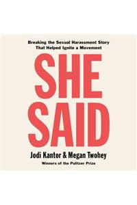 She Said: Breaking the Sexual Harassment Story That Helped Ignite a Movement