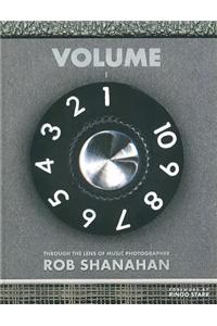 Volume 1: Through the Lens of Music Photographer Rob Shanahan, Hardcover Book