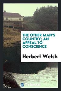 The other man's country; an appeal to conscience