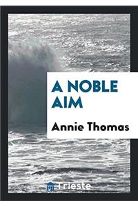A noble aim