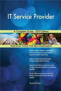 IT Service Provider A Complete Guide - 2019 Edition
