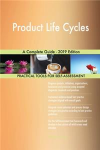 Product Life Cycles A Complete Guide - 2019 Edition