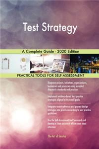 Test Strategy A Complete Guide - 2020 Edition