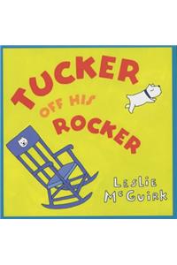 Tucker Off His Rocker!