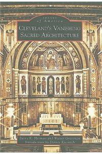 Cleveland's Vanishing Sacred Architecture