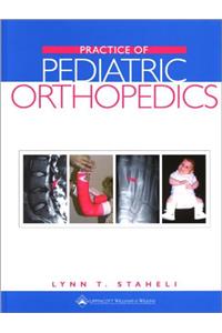 The Practice of Pediatric Orthopaedics