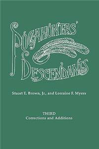 Pocahontas' Descendants. a Revision, Enlargement and Extension of the List as Set Out by Wyndham Robertson in His Book Pocahontas and Her Descendants